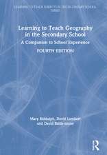 Learning to Teach Geography in the Secondary School: A Companion to School Experience