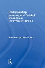 Understanding Learning and Related Disabilities: Inconvenient Brains