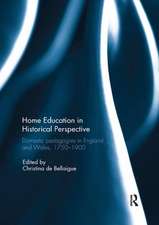 Home Education in Historical Perspective: Domestic pedagogies in England and Wales, 1750-1900