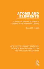 Atoms and Elements: A Study of Theories of Matter in England in the Nineteenth Century