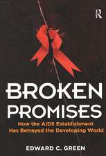 Broken Promises: How the AIDS Establishment has Betrayed the Developing World