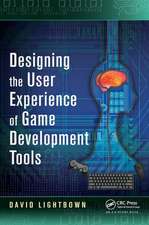 Designing the User Experience of Game Development Tools