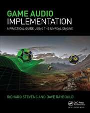 Game Audio Implementation: A Practical Guide Using the Unreal Engine