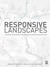 Responsive Landscapes: Strategies for Responsive Technologies in Landscape Architecture