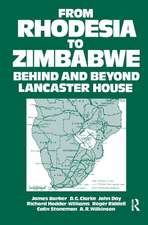 From Rhodesia to Zimbabwe: Behind and Beyond Lancaster House