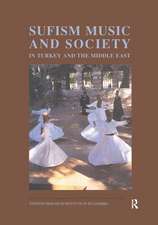 Sufism, Music and Society in Turkey and the Middle East