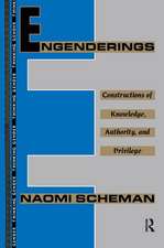 Engenderings: Constructions of Knowledge, Authority, and Privilege