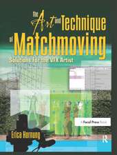 The Art and Technique of Matchmoving: Solutions for the VFX Artist