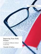 Improving Your Daily Practice: A Guide for Effective School Leadership