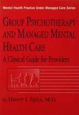 Group Psychotherapy And Managed Mental Health Care: A Clinical Guide For Providers