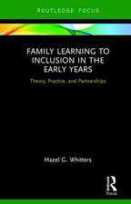 Family Learning to Inclusion in the Early Years: Theory, Practice, and Partnerships