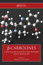 β-Carbolines: A Privileged Scaffold for Modern Drug Discovery