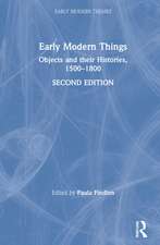 Early Modern Things: Objects and their Histories, 1500-1800