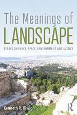 The Meanings of Landscape: Essays on Place, Space, Environment and Justice