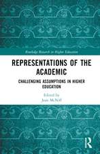 Representations of the Academic: Challenging Assumptions in Higher Education