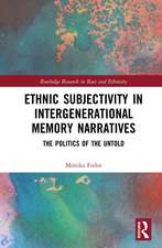 Ethnic Subjectivity in Intergenerational Memory Narratives: Politics of the Untold