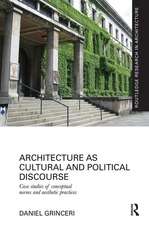 Architecture as Cultural and Political Discourse: Case studies of conceptual norms and aesthetic practices