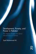 Development, Poverty and Power in Pakistan: The impact of state and donor interventions on farmers