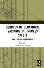 Sources of Behavioral Variance in Process Safety: Analysis and Intervention