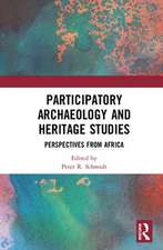 Participatory Archaeology and Heritage Studies: Perspectives from Africa