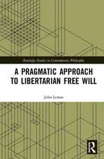 A Pragmatic Approach to Libertarian Free Will