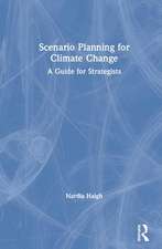 Scenario Planning for Climate Change: A Guide for Strategists