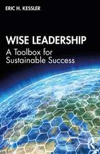 Wise Leadership: A Toolbox for Sustainable Success