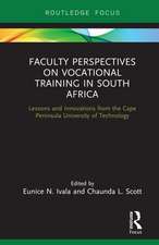 Faculty Perspectives on Vocational Training in South Africa: Lessons and Innovations from the Cape Peninsula University of Technology