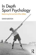 In Depth Sport Psychology: Reclaiming the Lost Soul of the Athlete