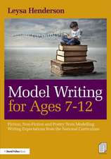 Model Writing for Ages 7-12: Fiction, Non-Fiction and Poetry Texts Modelling Writing Expectations from the National Curriculum