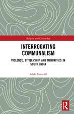Interrogating Communalism: Violence, Citizenship and Minorities in South India