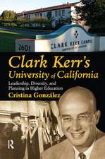 Clark Kerr's University of California: Leadership, Diversity, and Planning in Higher Education