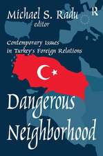 Dangerous Neighborhood: Contemporary Issues in Turkey's Foreign Relations