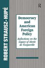 Democracy and American Foreign Policy: Reflections on the Legacy of Tocqueville