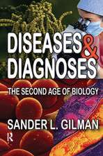 Diseases and Diagnoses: The Second Age of Biology