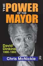 The Power of the Mayor: David Dinkins: 1990-1993