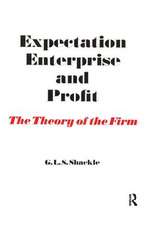 Expectation, Enterprise and Profit: The Theory of the Firm