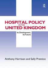 Hospital Policy in the United Kingdom: Its Development, Its Future