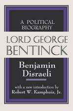 Lord George Bentinck: A Political History