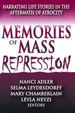 Memories of Mass Repression: Narrating Life Stories in the Aftermath of Atrocity