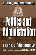 Politics and Administration: A Study in Government