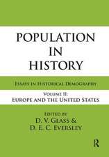 Population in History: Essays in Historical Demography, Volume II: Europe and United States