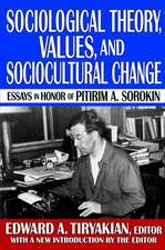 Sociological Theory, Values, and Sociocultural Change: Essays in Honor of Pitirim A. Sorokin