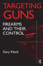 Targeting Guns: Firearms and Their Control