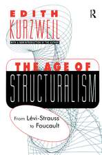 The Age of Structuralism: From Levi-Strauss to Foucault