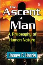 The Ascent of Man: A Philosophy of Human Nature