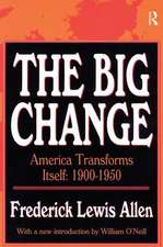 The Big Change: America Transforms Itself, 1900-50