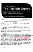 The Terrible Secret: Suppression of the Truth About Hitler's "Final Solution"