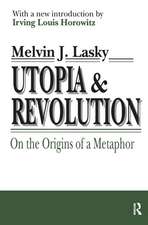 Utopia and Revolution: On the Origins of a Metaphor