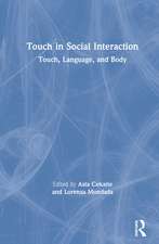 Touch in Social Interaction: Touch, Language, and Body